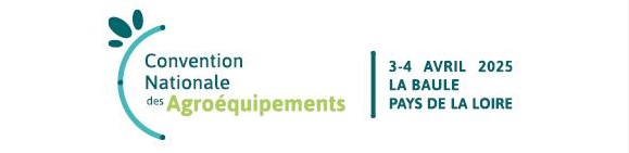 Inscrivez-vous ! Convention Nationale des Agroéquipements et des Espaces Verts 2025 - 3 et 4 avril 2025 - La Baule