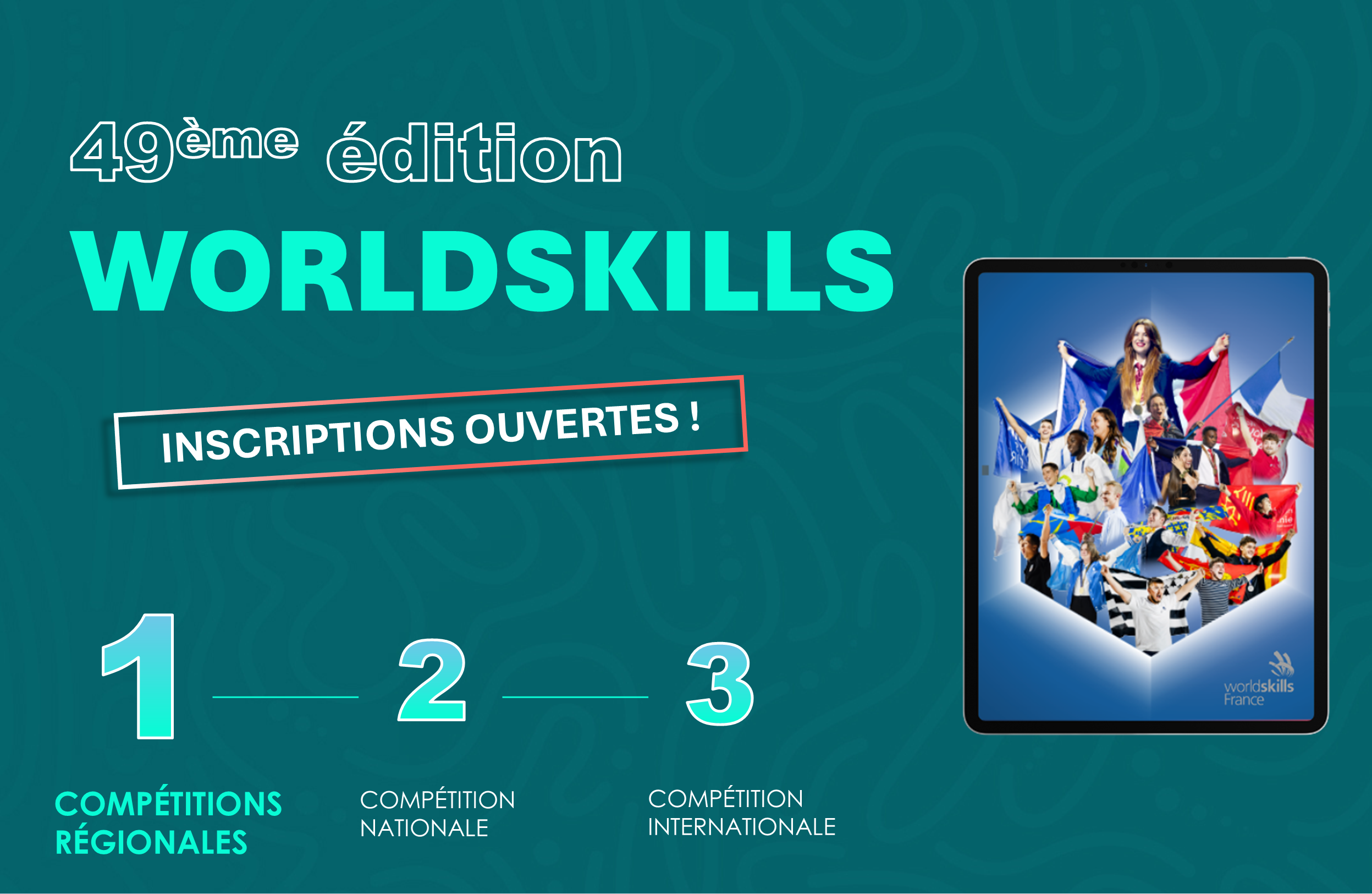 Inscriptions régionales 49ème édition WorldSkills : Encouragez vos jeunes talents à participer !